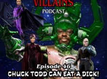 The Inept super villains : Episode 46 Chuck Todd Can Eat a Dick!