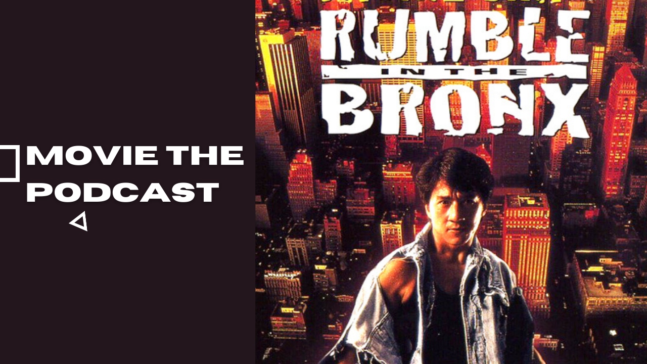 Movie the Podcast : Rumble in the Bronx
